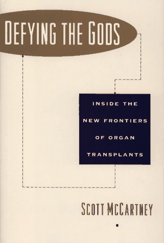 Stock image for Defying the Gods Inside the New Frontiers of Organ Transplants for sale by Daedalus Books