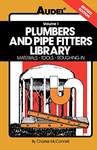 Beispielbild fr Plumbers and Pipe Fitters Library, Volume 1 Vol. I : Materials, Tools, Roughing-In zum Verkauf von Better World Books