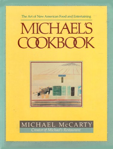 Michael's Cookbook: The Art of New American Food and Entertaining