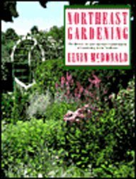 Beispielbild fr Northeast Gardening : The Diverse Art and Special Considerations of Gardening in the Northeast zum Verkauf von Better World Books