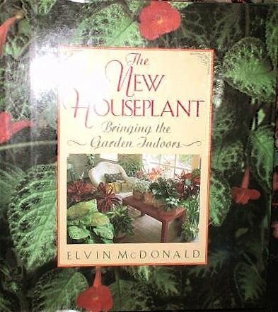 Beispielbild fr The New Houseplant : Bringing the Garden Indoors zum Verkauf von Better World Books