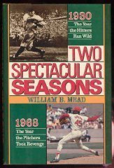 Imagen de archivo de Two Spectacular Seasons: 1930 : The Year the Hitters Ran Wild 1968 : The Year the Pitchers Took Revenge a la venta por SecondSale