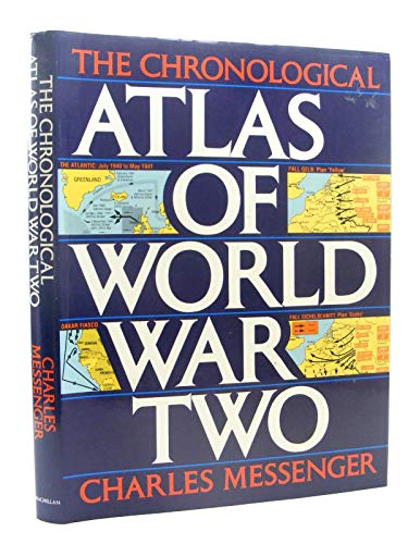 The Chronological Atlas of World War Two - Messenger, Charles