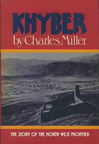 Beispielbild fr Khyber, British India's north west frontier: The story of an imperial migraine zum Verkauf von Better World Books