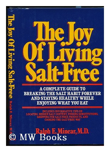 Joy of Living Salt-Free (9780025850606) by Minear, Ralph E.