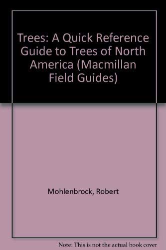9780025854604: Trees: A Quick Reference Guide to Trees of North America (Macmillan Field Guides)