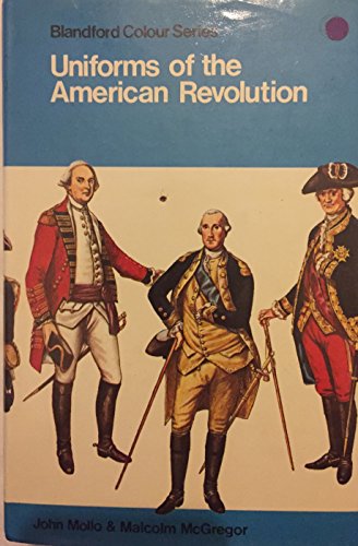 Stock image for Uniforms of the American Revolution in Color for sale by Bearly Read Books