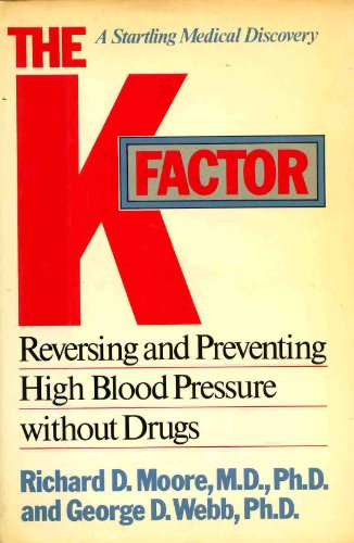Imagen de archivo de The K Factor , Reversing and Preventing High Blood Pressure Without Drugs a la venta por Sleepy Hollow Books