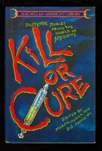 Beispielbild fr Kill or cure: Suspense stories about the world of medicine (Macmillan midnight library) zum Verkauf von Winding Road Books