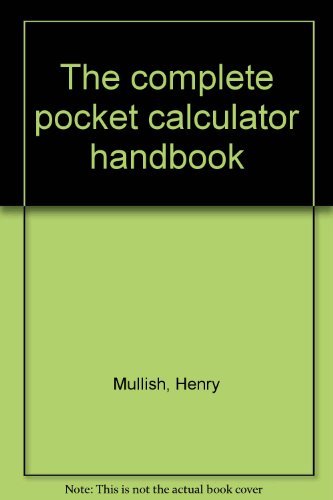 9780025879201: The complete pocket calculator handbook [Hardcover] by Mullish, Henry