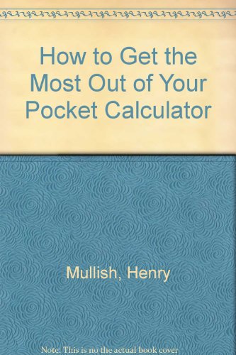 9780025879300: How to Get the Most Out of Your Pocket Calculator