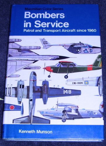 Imagen de archivo de Bombers in Service : Patrol and Transport Aircraft since 1960 a la venta por Better World Books: West