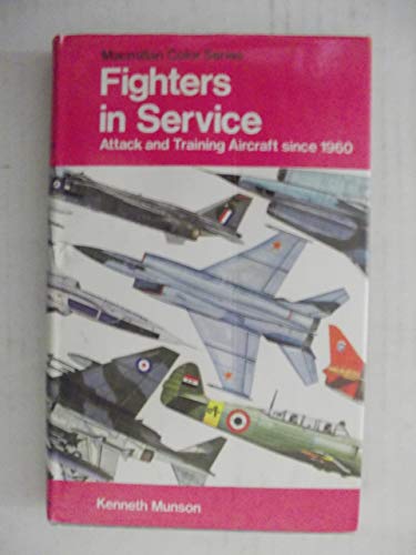 Stock image for Fighters in Service: Attack and Training Aircraft Since 1960 (The Pocket encyclopedia of world aircraft in color) for sale by Bookmans