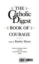 THE CATHOLIC DIGEST Book of Courage