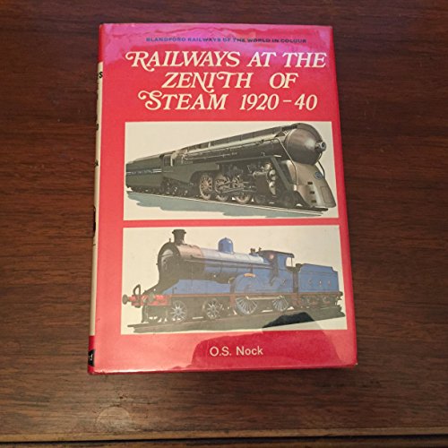 9780025897106: RAILWAYS AT THE ZENITH OF STEAM, 1920-40 (RAILWAYS OF THE WORLD IN COLOUR)
