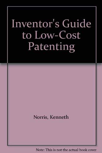 Imagen de archivo de The Inventor's Guide to Low-Cost Patenting : How to Patent Your Own Invention and Save Hundreds a la venta por Better World Books: West