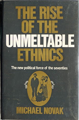 9780025907805: Rise of the Unmeltable Ethnics