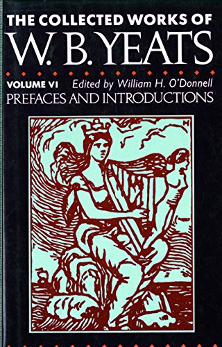 Imagen de archivo de The Collected Works of W.B. Yeats, Vol. VI: Prefaces and Introductions a la venta por Betterbks/ COSMOPOLITAN BOOK SHOP