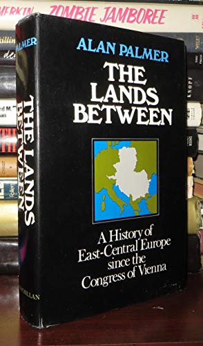 Imagen de archivo de Lands Between: A History of East-Central Europe Since the Congress of Vienna a la venta por Better World Books