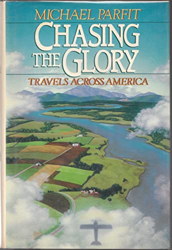 Imagen de archivo de Chasing the Glory: Travels Across America a la venta por ThriftBooks-Atlanta
