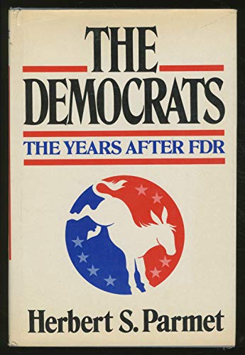 Beispielbild fr The Democrats: The years after FDR zum Verkauf von Wonder Book