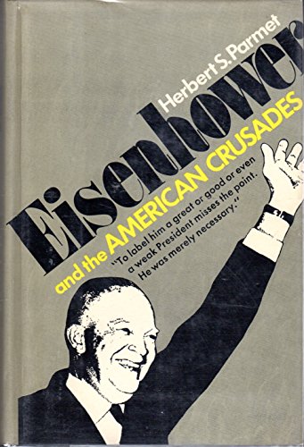 Eisenhower and the American Crusades (9780025947900) by Parmet, Herbert S.