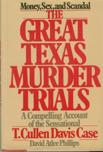 Imagen de archivo de The great Texas murder trials: A compelling account of the sensational T. Cullen Davis case a la venta por Wonder Book