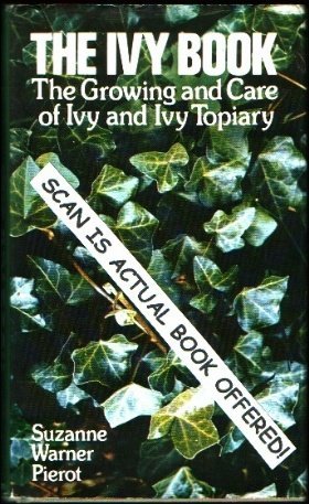 Imagen de archivo de The Ivy Book: The Growing and Care of Ivy and Ivy Topiary. a la venta por ThriftBooks-Dallas