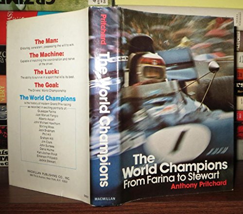 The World Champions: Giuseppe Farina to Jackie Stewart (9780025992108) by Pritchard, Anthony