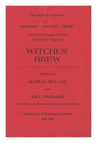 Witches' Brew: Horror and Supernatural Stories by Women (9780025992306) by Muller, Marcia; Pronzini, Bill