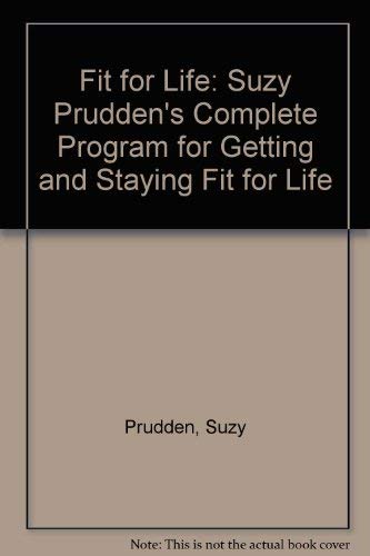 9780025994003: Fit for Life: Suzy Prudden's Complete Program for Getting and Staying Fit for Life