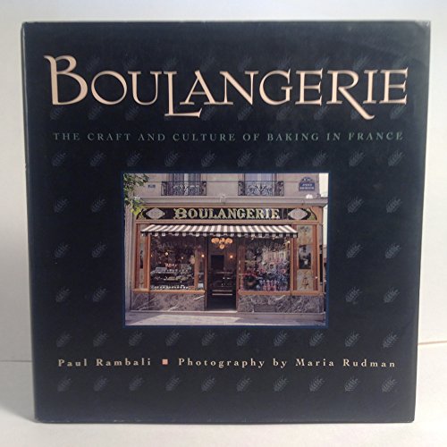 Imagen de archivo de Boulangerie: The Craft and Culture of Baking in France a la venta por Ergodebooks