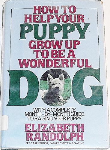 Imagen de archivo de How to Help Your Puppy Grow Up to be a Wonderful Dog a la venta por Direct Link Marketing