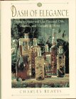 A Dash of Elegance/How to Make and Use Flavored Oils, Sherries, and Vinegars at Home.