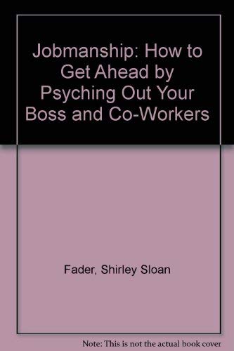 Stock image for Jobmanship: How to Get Ahead by "Psyching Out" Your Boss and Co-Workers for sale by Wonder Book