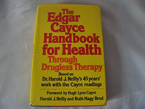 THE EDGAR CAYCE HANDBOOK FOR HEALTH TROUGH DRUGLESS THERAPY
