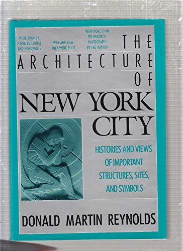 The Architecture of New York City: Histories and Views of Important Structures, Sites, and Symbols