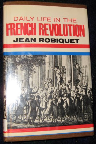 9780026043106: Daily Life in the French Revolution