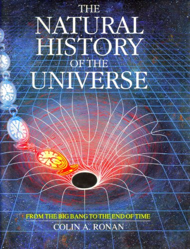 Beispielbild fr Natural History of the Universe: From the Big Bang to the End of Time zum Verkauf von SecondSale