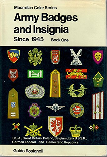Stock image for Army Badges and Insignia since 1945 : U.S.A., Great Britain, Poland, Belgium, Italy, U.S.S.R., German Federal and Democratic Republics for sale by Better World Books