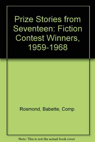 Stock image for Prize Stories from Seventeen: Fiction Contest Winners, 1959-1968 for sale by ThriftBooks-Atlanta