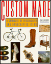 Imagen de archivo de Custom Made : A Catalogue of Personalized and Handcrafted Items a la venta por Better World Books