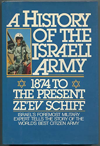 9780026071406: A history of the Israeli Army, 1874 to the present