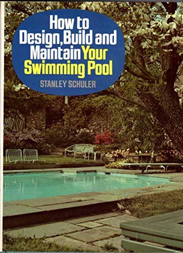 9780026074209: How to Design, Build and Maintain Your Swimming Pool