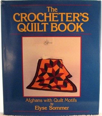 Stock image for Crocheters Quilt Book for sale by SecondSale