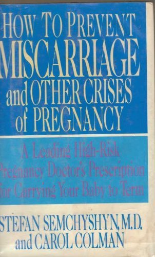 Beispielbild fr How to Prevent Miscarriage and Other Crises of Pregnancy zum Verkauf von The Maryland Book Bank