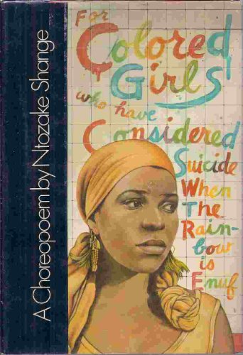 Stock image for FOR COLORED GIRLS WHO HAVE CONSIDERED SUICIDE/ WHEN THE RAINBOW IS ENUF for sale by JOHN LUTSCHAK BOOKS