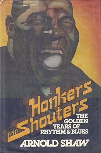 9780026100007: Honkers and Shouters: The Golden Years of Rhythm and Blues