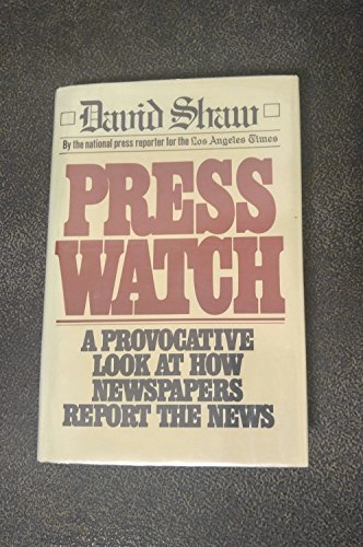 Stock image for Press Watch: A Provocative Look at How Newspapers Report the News for sale by Wonder Book