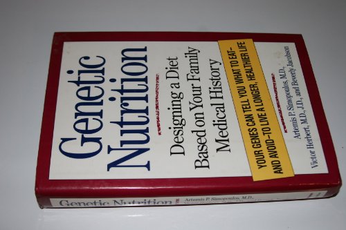 Beispielbild fr Genetic Nutrition: Designing a Diet Based on Your Family Medical History zum Verkauf von Wonder Book